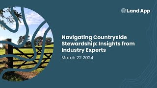 Navigating Countryside Stewardship Insights from Industry Experts  22032024 [upl. by Schick]