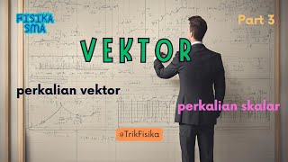 Materi Vektor Fisika SMA Part 3 [upl. by Jenette]