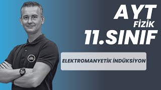 ELEKTROMANYETİK İNDÜKSİYON KONU ANLATIMI VE SORU ÇÖZÜMÜ AYT FİZİK  11SINIF FİZİK [upl. by Clarise]