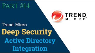 Trend Micro Deep Security Manager AD Integration and Roles Configuration [upl. by Murielle]