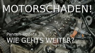 PANNE  UPDATE MOTORSCHADEN Wie weiter [upl. by Ahsenav]