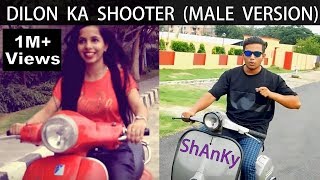 Dilon Ka Shooter Male Version  Dhinchak Pooja Ft ShAnKy  OYE TV [upl. by Nennek]