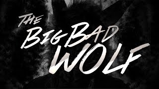 The Big Bad Wolf [upl. by Andrej578]