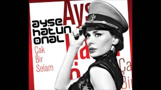 Ayşe Hatun Önal  Çak Bir Selam [upl. by Aihsinat]