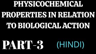 Physicochemical properties in relation to biological action part3  hindi [upl. by Ric]