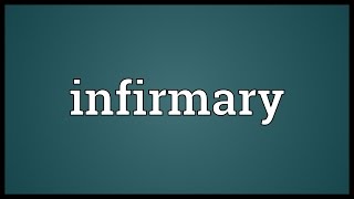 Infirmary Meaning [upl. by Adiarf26]