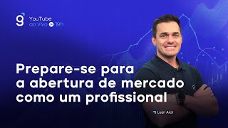 🔴 Preparese para a abertura de mercado como um profissional com LUAN ARAL [upl. by Rosemary]