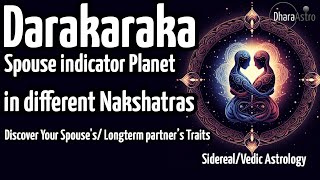 Darakaraka in different Nakshatra  Vedic astrology  Spouse Significator astrology [upl. by Nal]