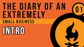 The Diary of an Extremely Small Business Episode 01 Introduction [upl. by Swift]