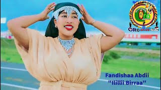 Fandishaa Abdii quotIlillii Birraaquot New Ethiopian Oromo Music 2023 Official Video Music [upl. by Hawker782]