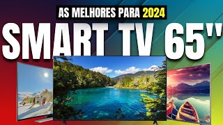 Qual a MELHOR SMART TV 4K 65 POLEGADAS CustoBenefício 2024 Conheça as Melhores TVS 65quot [upl. by Marela]