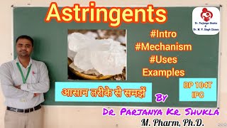 Astringents  Introduction Mechanism Uses Examples  IPC  BP 104T [upl. by Noryak]