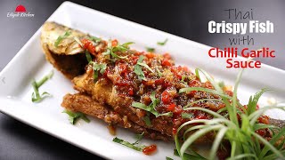 Thai Crispy Fish With Chilli Garlic Sauce  Fried Fish Recipes  Authentic Thai Recipe [upl. by Doscher]