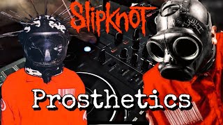 Prosthetics  Slipknot l Samples and DJ Cover [upl. by Ardnasak]