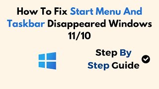 How To Fix Start Menu And Taskbar Disappeared Windows 1110 [upl. by Wons]