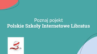 Poznaj projekt Polskie Szkoły Internetowe Libratus [upl. by Niuqaoj]