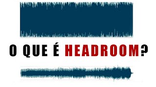 O que é HEADROOM O que isso pode mudar na sua MixMaster [upl. by Wertz]