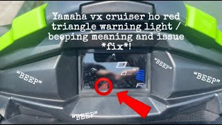 Yamaha VX Cruiser HoGp1800R BEEPING RED TRIANGLE WARNING LIGHT FIX BEEPINGCAUSE OF ISSUE [upl. by Bank]