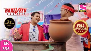 Baalveer Returns  Full Episode  Episode 335  3rd August 2021 [upl. by Uyekawa]