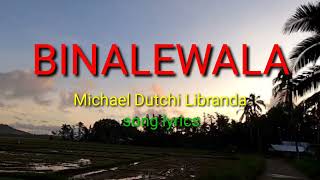 Binalewala  Michael Dutchi Limbrada  Song Lyrics cover by Mhel Tv [upl. by Lai]