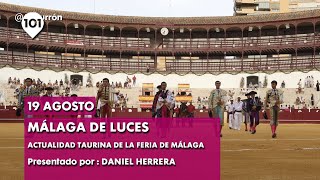 🔴 Málaga de Luces actualidad taurina de la Feria de Málaga  19 agosto [upl. by Loren]