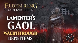 Lamenters Gaol Walkthrough All NPC All Bosses Secrets All Items Elden Ring Playthrough [upl. by Mitzi]