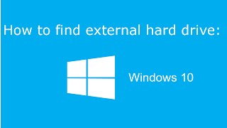 How to find your External Hard Drive in Windows 10 [upl. by Lancelot]