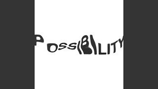 Possibility [upl. by Llevol997]