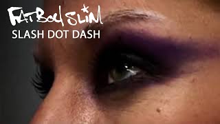 Fatboy Slim  Slash Dot Dash Official Video [upl. by Llertniuq]