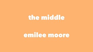 emilee moore  the middle lyrics [upl. by Tongue638]