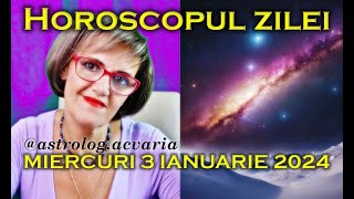 CU MERCUR TOT INAINTE ⏩ HOROSCOPUL DE MIERCURI 3 IANUARIE 2024 cu astrolog Acvaria [upl. by Annirac]