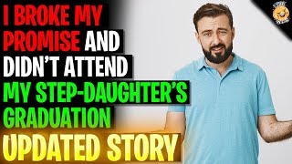 I Broke My Promise And Didnt Attend My Stepdaughters Graduation rRelationships [upl. by Justin]