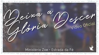 Ministério Zoe  Deixa A Glória Descer  Espontâneo Video Oficial [upl. by Qifahs794]