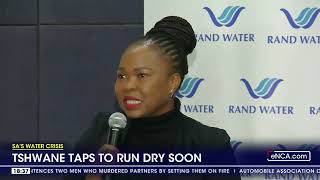 SAs Water Crisis  Tshwane taps to run dry soon [upl. by Trinia]