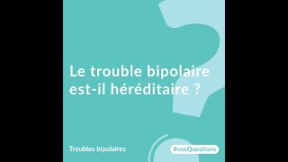 Le trouble bipolaire estil héréditaire [upl. by Elleral55]