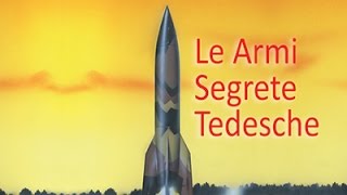 Le Armi Segrete Tedesche [upl. by Yednil110]