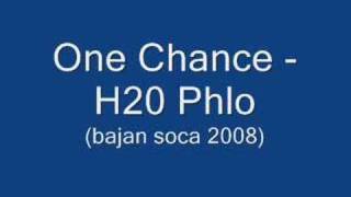 One Chance  H20 Phlo Barbados Soca 2008 [upl. by Eicyaj347]