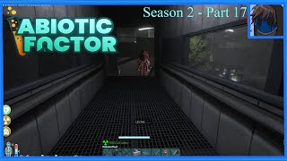 Abiotic Factor  Season 2  Part 17 Immer diese Stalker hier [upl. by Carmelle]