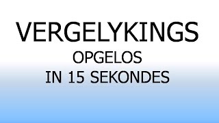 Vergelykings opgelos in 15 sekondes wiskdou [upl. by Nehgem]