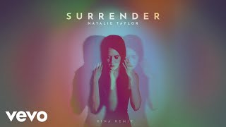 Natalie Taylor  Surrender Kina Remix  Official Audio [upl. by Soracco]