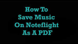 Tutorial How To Save Sheet Music From Noteflight [upl. by Ergener]