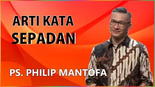 Arti Kata Sepadan  Ps Philip Mantofa [upl. by Burroughs952]