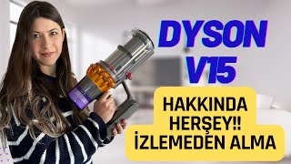 Dyson V15 Hakkında Herşey 👍🏼 İzlemeden Almayın😱 Kutu Açılımı İlk Kullanım Bu Videoda🥳🥳 [upl. by Suivatram]