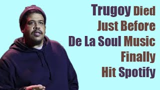 Trugoy of De La Soul Passed Away Just as De La Souls Historic Catalog Hits Streaming RIP Trugoy [upl. by Snehpets]