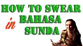 27 Sundanese Swear Words Bandung [upl. by Aronoh]