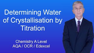 A Level Chemistry Revision quotDetermining Water of Crystallisation by Titrationquot [upl. by Elok456]