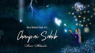 Chaupai Sahib  Prayer for Protection  Annie Ahluwalia  Guru Gobind Singh Ji  Benti Chaupai [upl. by Ching]