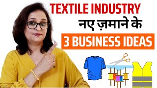 3 Textile Business Ideas  इस ओर बढ़ रहा है Market  समय के साथ चलो  For Men and Women [upl. by Emyam]