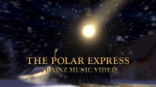 Trainz The Polar Express  Music Video TSA [upl. by Annoval]