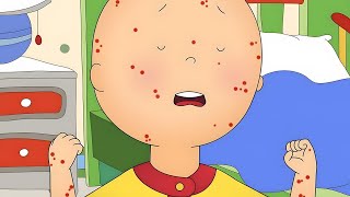 Oh No Chickenpox  Caillou Compilations [upl. by Matthews397]